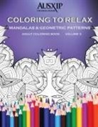 Ausxip Coloring Books, Mary D. Brooks - Coloring To Relax Mandalas & Geometric Patterns