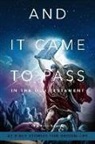 Eric Scott - And It Came to Pass in the Old Testament: 42 Bible Stories for Grown-Ups