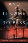Eric Scott - And It Came to Pass in the New Testament: 36 Bible Stories for Grown-Ups