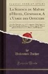 Unknown Author - La Science du Maître d'Hotel, Confiseur, A l'Usage des Officiers