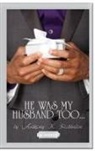 Anthony K. Robinson - He Was My Husband Too
