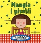Kes Gray, Nick Sharratt - Mangia i piselli