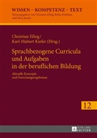 Christian Efing, Karl-Hubert Kiefer, Christian Efing, Karl-Hubert Kiefer - Sprachbezogene Curricula und Aufgaben in der beruflichen Bildung
