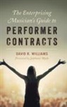 David R Williams, David R. Williams - Enterprising Musician''s Guide to Performer Contracts