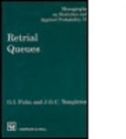 G Falin, G (Moscow State . Falin, G. I. Falin, G.I. Falin, J.G.C. Templeton, James G C Templeton... - Retrial Queues