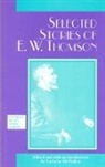 E. W. Thomson, E. W. Thomson, E.w. Thomson, Edward William Thomson, Lorraine McMullen - Selected Stories of E. W. Thomson