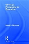 Daniel L Dinsmore, Daniel L. Dinsmore - Strategic Processing in Education