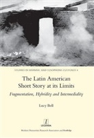 Lucy Bell, Bell Lucy - Latin American Short Story At Its Limits