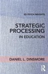 Daniel L Dinsmore, Daniel L. Dinsmore - Strategic Processing in Education