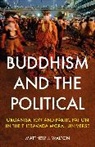 Walton, Matthew J. Walton, Walton Matthew J. - Buddhism and the Political