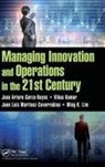 Jose Arturo Garza-Reyes, Jose Arturo (Derby Business School Garza-Reyes, Jose Arturo/ Kumar Garza-reyes, Vikas Kumar, Vikas (Bristol Business School Kumar, Ming K Lim... - Managing Innovation and Operations in the 21st Century