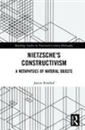 Justin Remhof, Justin (Old Dominion University Remhof, Justin (Santa Clara University Remhof, Remhof Justin - Nietzsche''s Constructivism