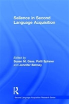 Jennifer Behney, Susan M. (Michigan State University Gass, Susan M. (Michigan State University) Spinner Gass, Susan M. Spinner Gass, Jennifer Behney, Jennifer (Youngstown State University Behney... - Salience in Second Language Acquisition
