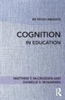 Matthew T. McCrudden, Matthew T. (Victoria University of Well Mccrudden, Matthew T. (Victoria University of Wellington McCrudden, Matthew T. Mcnamara Mccrudden, Danielle S. McNamara, Danielle S. (Arizona State University Mcnamara - Cognition in Education