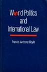 Francis A. Boyle, Francis Anthony Boyle - World Politics and International Law