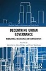 Mark (EDT)/ Mckee Bevir, Mark (University of California Bevir, Mark Mckee Bevir, Mark Bevir, Mark (University of California Bevir, Bevir Mark... - Decentring Urban Governance