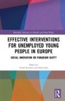 Tomas (Masaryk University Czech Republi Sirovatka, Tomas Spies Sirovatka, Tomas Sirovatka, Tomáš Sirovátka, Henk Spies - Effective Interventions for Unemployed Young People in Europe