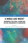 Francis (EDT)/ Walford Dodsworth, Francis (Kingston University Dodsworth, Francis Walford Dodsworth, Francis Dodsworth, Francis (Kingston University Dodsworth, Dodsworth Francis... - World Laid Waste?