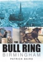 Patrick Baird, PATRICK BAIRD - The Bull Ring Birmingham