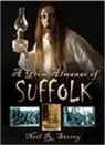 NEIL R STOREY, Neil R Storey, Neil R. Storey - A Grim Almanac of Suffolk