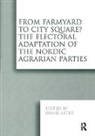 David Arter, David Arter, Arter David - From Farmyard to City Square the Electoral Adaptation of the Nordic
