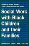 Sharma Ahmed, Sharma Ahmed, Juliet Cheetham, John Small - Social Work with Black Children and Their Families