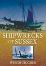 Wendy Hughes - Shipwrecks of Sussex