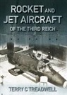 Terry C Treadwell, Terry C Treadwell, Terry C. Treadwell - Rocket and Jet Aircraft of the Third Reich