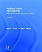 Robert A. Cropf, Robert A. (Saint Louis University Cropf, Robert A. Wagner Cropf, Cropf Robert A., John Wagner, John L. Wagner... - American Public Administration