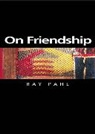 R Pahl, Ray Pahl, Ray Pahl - On Friendship