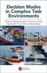 Heather Fiala, Heather (Otto Beisheim School of Management in Vallendar Fiala, Thomas Lubcke, Thomas Lübcke, Alina Riebschlager, Alina (Seminar for Business Administration Riebschlager... - Decision Modes in Complex Task Environments