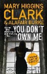 Alafair Burke, Burke Alafair, Mary Higgins Burke Clark, Mary Higgins Clark, Mary Higgins Clark, Alafair Mary Higgins Clark Burke - You Don't Own Me