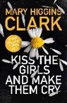 Mary Higgins Clark, Mary Higgins Clark - Kiss the Girls and Make Them Cry
