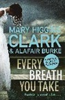 Alafair Burke, Burke Alafair, Mary Higgins Burke Clark, Mary Higgins Clark, Mary Higgins Clark - Every Breath You Take