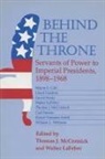 Thomas J McCormick, Thomas J. McCormick, Thomas J. Lafeber Mccormick, Walter LaFeber, Thomas J. McCormick - Behind the Throne