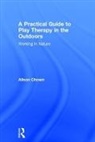 Ali Chown, Ali (Director of Phoenix Play Chown, Ali (Director of Phoenix Play and Its Sister Company Learning Tree Training Associate Tutor for Worcester and Plymouth Universities) Chown, Alison Chown - Practical Guide to Play Therapy in the Outdoors
