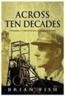 Brian Fish - Across Ten Decades