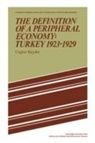 Keyder Caglar Keyder, Caglar Keyder - The Definition of a Peripheral Economy: Turkey 1923-1929