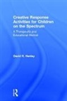 David R. Henley, David R. (The Art Institute of Chicago Henley, Henley David R. - Creative Response Activities for Children on the Spectrum
