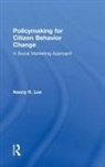 Dr Nancy R (University of Washington USA) Lee, Nancy R Lee, Nancy R. Lee, Nancy R. (University of Washington Lee - Policymaking for Citizen Behavior Change