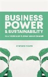 Stefano Ponte - Business, Power and Sustainability in a World of Global Value Chains