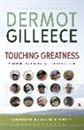 Dermot Gilleece - Touching Greatness
