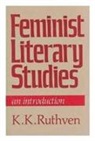 Ruthven K. K. Ruthven, K. K. Ruthven - Feminist Literary Studies