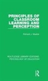Richard J Mueller, Richard J. Mueller, Mueller Richard J. - Principles of Classroom Learning and Perception