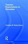 Christine Rubie-Davies, Christine M. Rubie-Davies - Teacher Expectations in Education