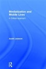 Andre Jansson, André Jansson, Andre (Karlstad University Jansson - Mediatization and Mobile Lives
