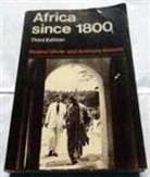 Atmore Anthony Atmore, Anthony Atmore, Roland Oliver, Oliver Roland Oliver - Africa since 1800