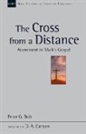 Peter Bolt, Peter (Author) Bolt - The Cross from a Distance