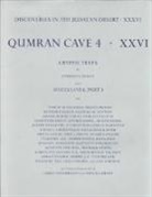 Philip Alexander, Philip (Department of Religions &amp; Theology Alexander, Stephen Pfann, Stephen (Center for the Study of Early Christianity Pfann, Pfann Stephen - Discoveries in the Judaean Desert: Volume XXXVI: Qumran Cave 4: XXVI