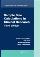 Shein-Chung Chow, Shein-Chung (Duke Univ Chow, Shein-Chung (Duke Univ. School of Medicine) Chow, Shein-Chung (Duke University School of Medic Chow, Shein-Chung (Duke University School of Medicine) Chow, Shein-Chung Shao Chow... - Sample Size Calculations in Clinical Research